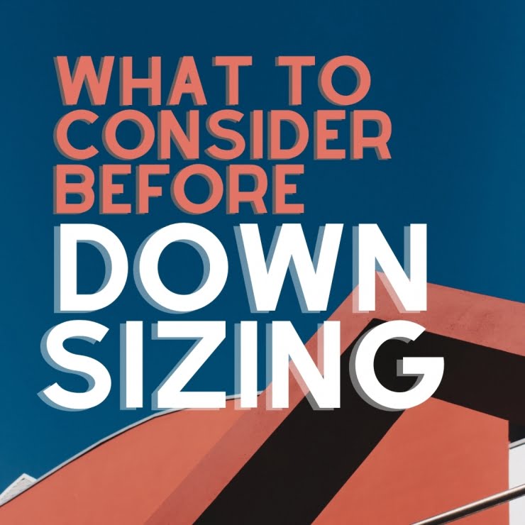 What to consider before downsizing