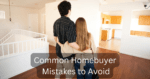 Common Homebuyer Mistakes to Avoid