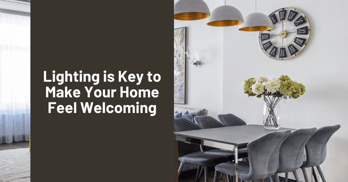 Lighting is Key to Make Your Home Feel Welcoming