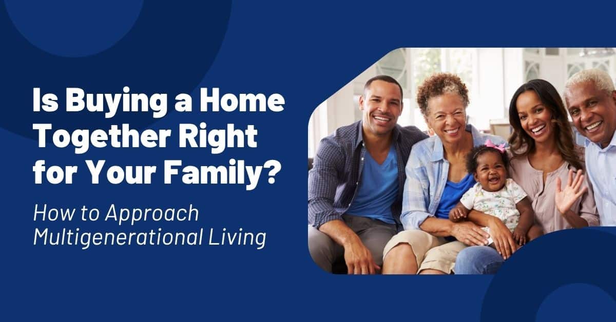 Buying a Home With Family: How Multigenerational Living Works